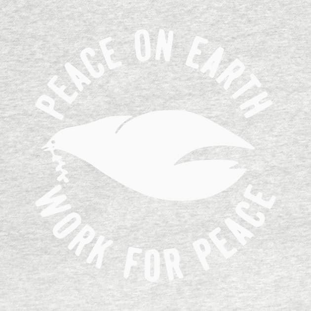 Peace on Earth - Work For Peace - Anti-War Activism by Yesteeyear